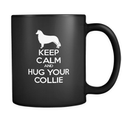Keep Calm and Hug Your Collie