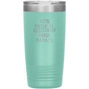Medical Assistant Gift, 49% Medical Assistant, Badass, 20oz Vacuum Tumbler, Travel mug, Coffee Tumbler, Present for Medical Assistant Colleague