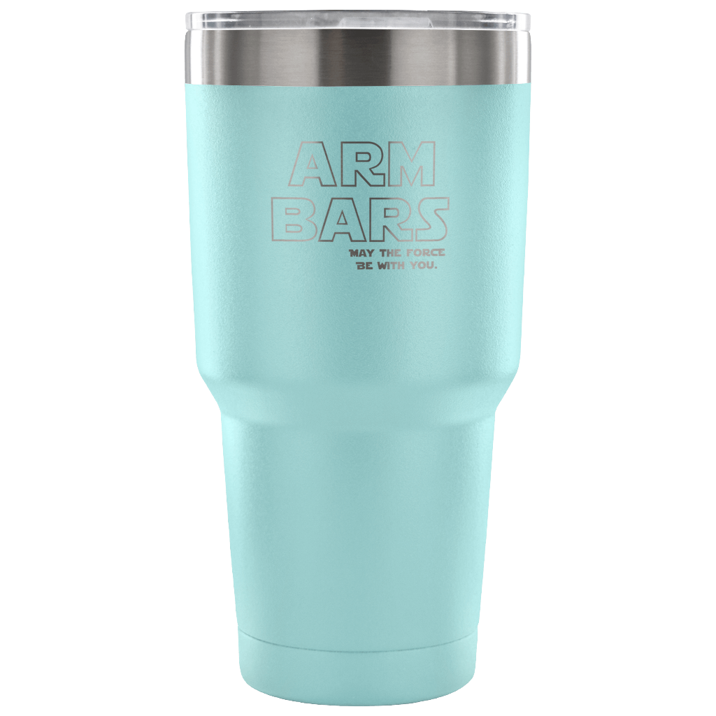 Arm bars, may the force be with you Tumbler 30oz