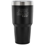 Arm bars, may the force be with you Tumbler 30oz