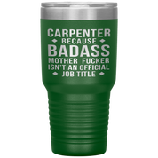Carpenter Gift, Carpenter badass, 30oz Tumbler, Travel mug, Coffee Tumbler, Present for Carpenter Colleague