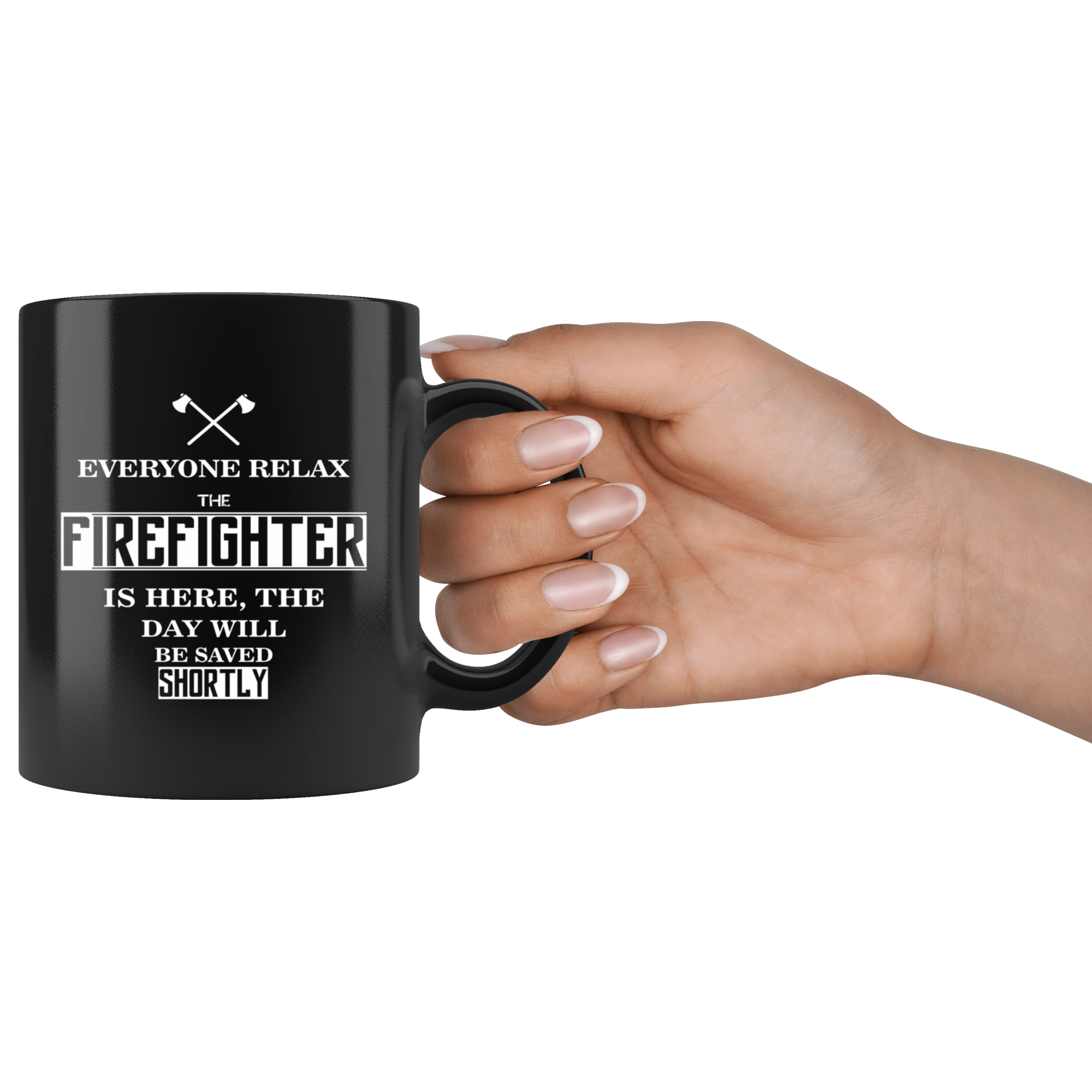 Firefighter Everyone relax Gift, Christmas, Birthday Present for Firefighter Black Mug