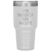 Awesome Machinist 30oz Tumbler