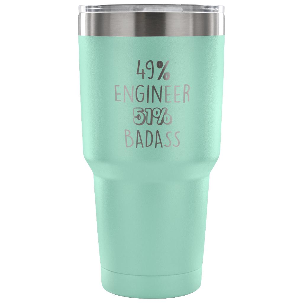 49% Engineer, Badass Tumbler 30oz