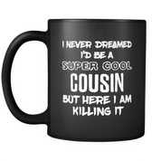 I never dreamed I'd be a super cool Cousin