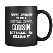I never dreamed I'd be a super cool Cousin