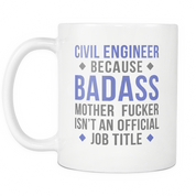 Civil Engineer because Badass isn't an official job title