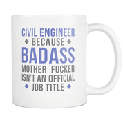 Civil Engineer because Badass isn't an official job title