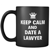 Keep Calm And Date An Lawyer