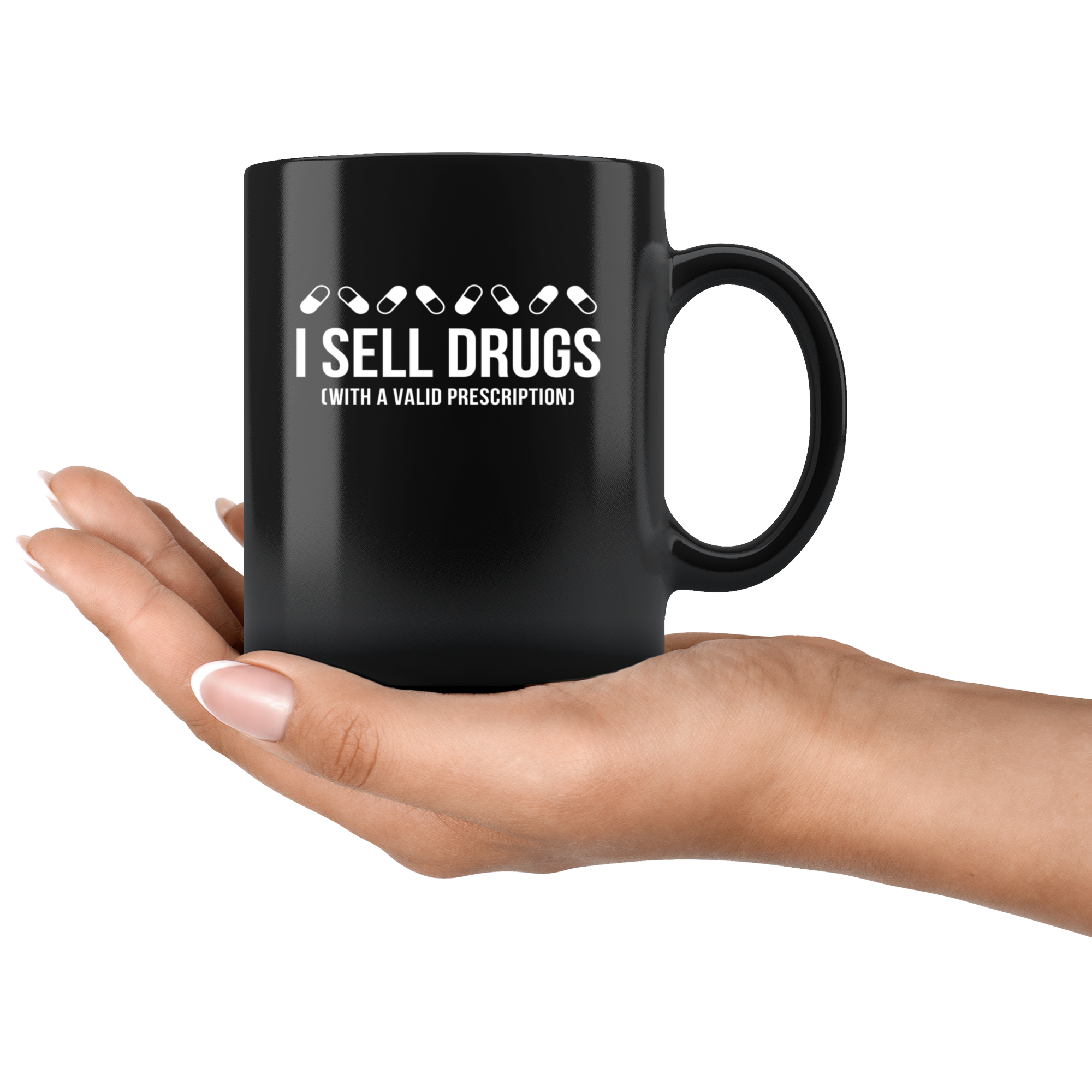 Mug Pharmacist gifts Pharmacist mug - I sell drugs (with a valid prescription) mug -Pharmacist coffee mug Pharmacist coffee cup (11oz) Black