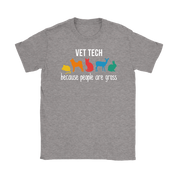 Veterinary Vet tech: because people are gross Gift, Gildan Womens T-Shirt