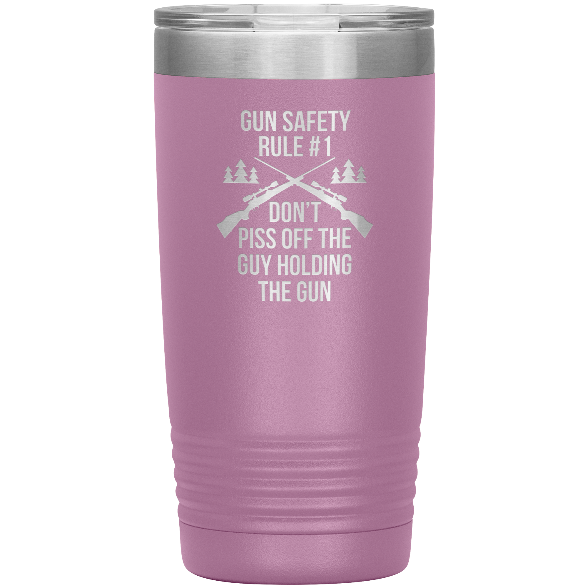Gun safety rule #1, don't piss of the guy holding the gun 20oz Vacuum Tumbler