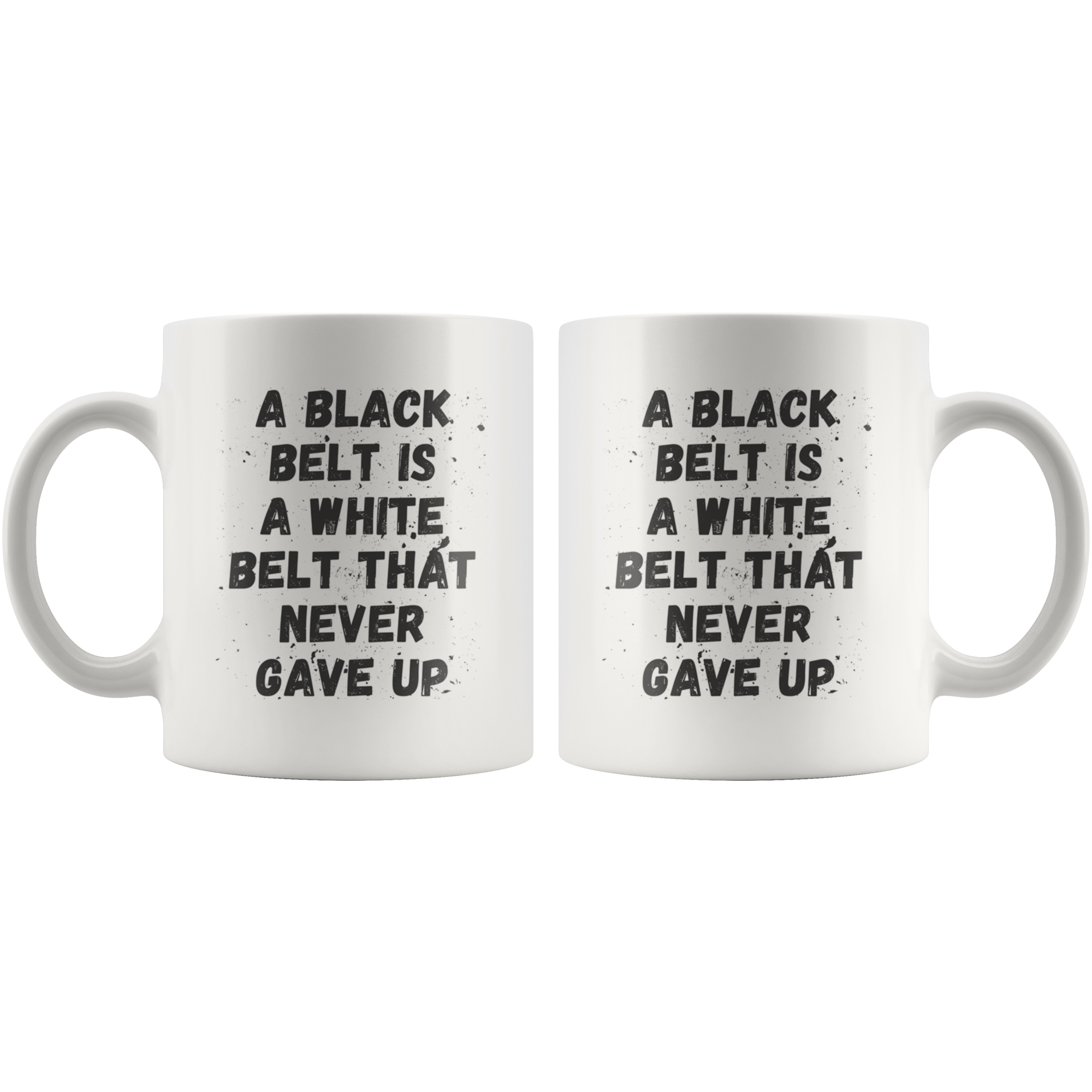 A Black Belt is a white that never Gave Up