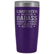 Carpenter Gift, Carpenter badass, Tumbler, Travel mug, Coffee Tumbler, 20oz