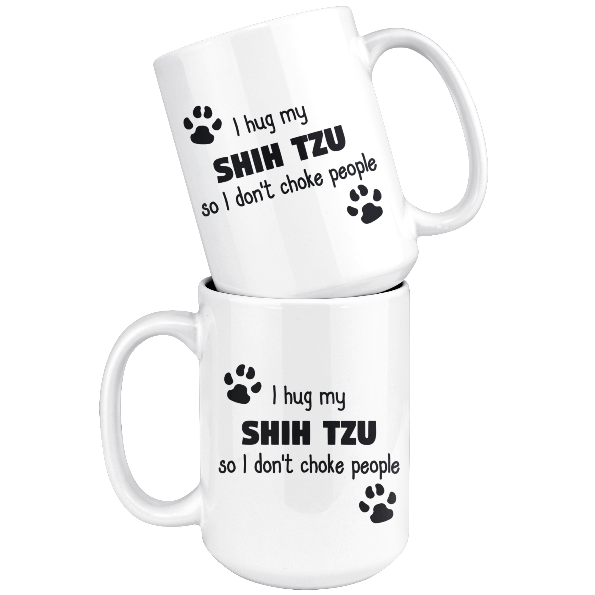 I Hug My Shih Tzu Coffee Mug 15 oz