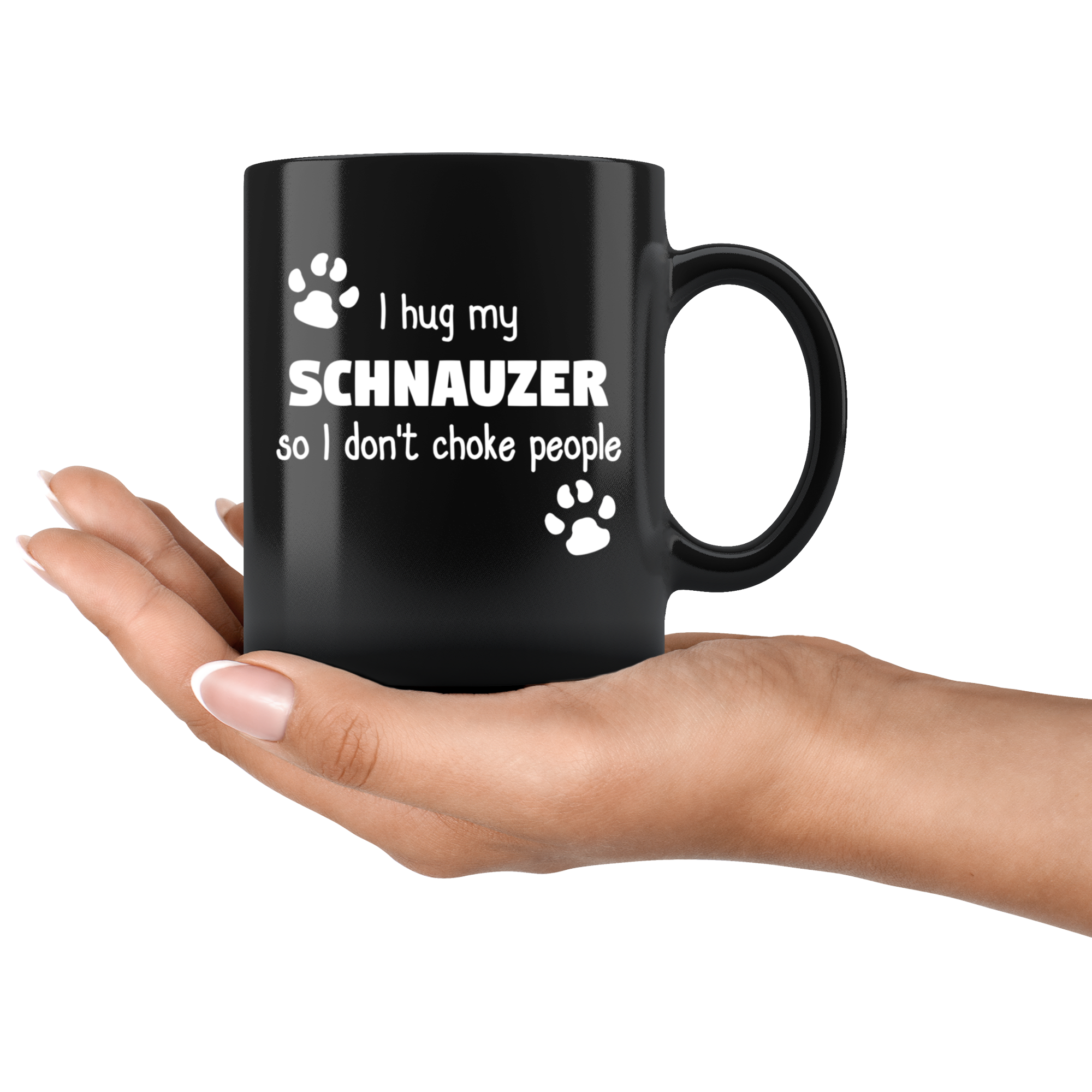 I Hug My Schnauzer