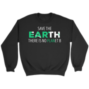 Ecology Save the Earth, there is no PLANet B Gift, Unisex Longsleeve, Hoodie, Crewneck long sleeve, Sweatshirt, Jersey
