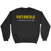 Italian Vaffanculo, and have a nice day Gift, Unisex Longsleeve, Hoodie, Crewneck long sleeve, Sweatshirt, Jersey