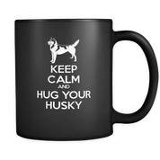 Keep Calm and Hug Your Husky
