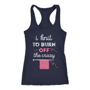 I knit to burn of the crazy
