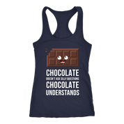 Chocolate doesn't ask questions