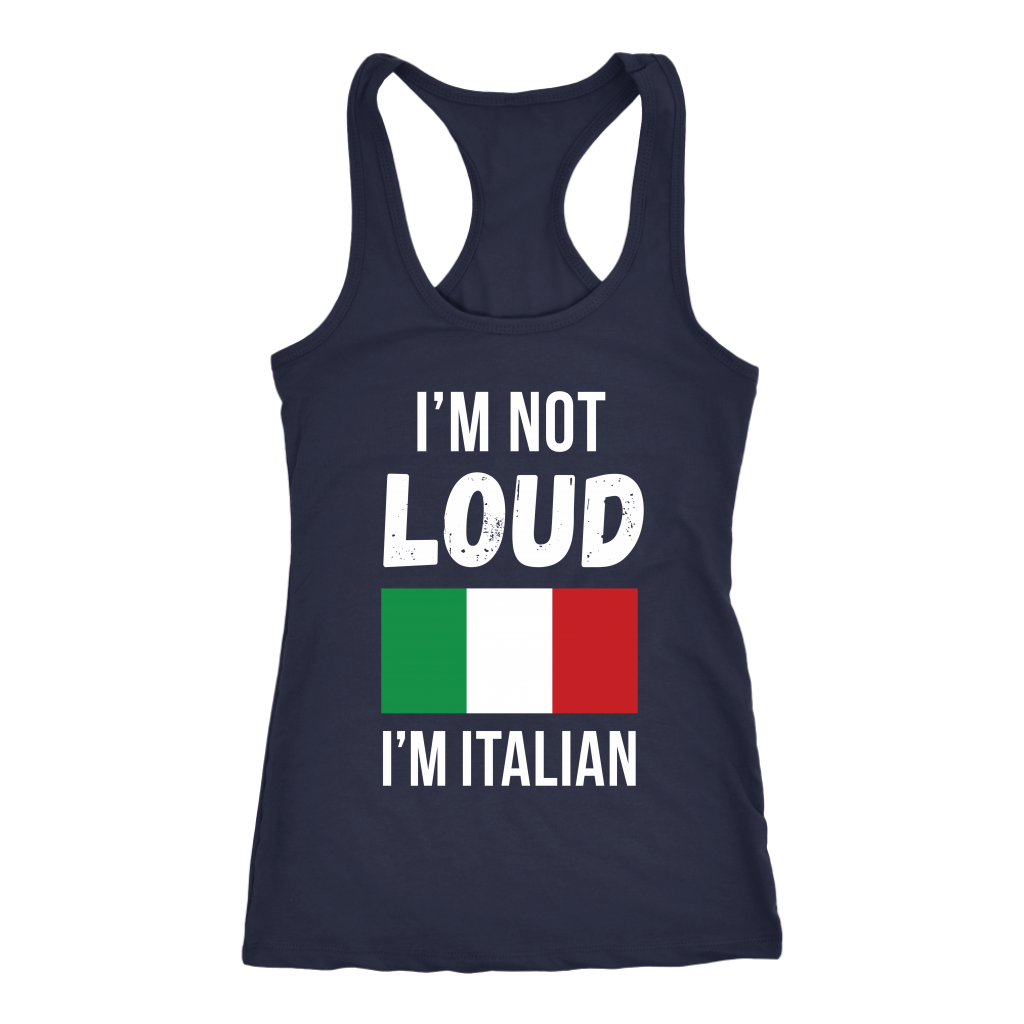 Italian I'm not loud, I'm italian Gift, Birthday Present, Racerback, Tank Top, Summer Apparel
