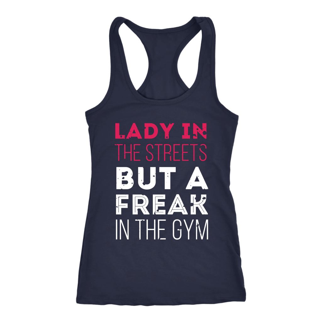 Lady in the streets but a freak in the gym