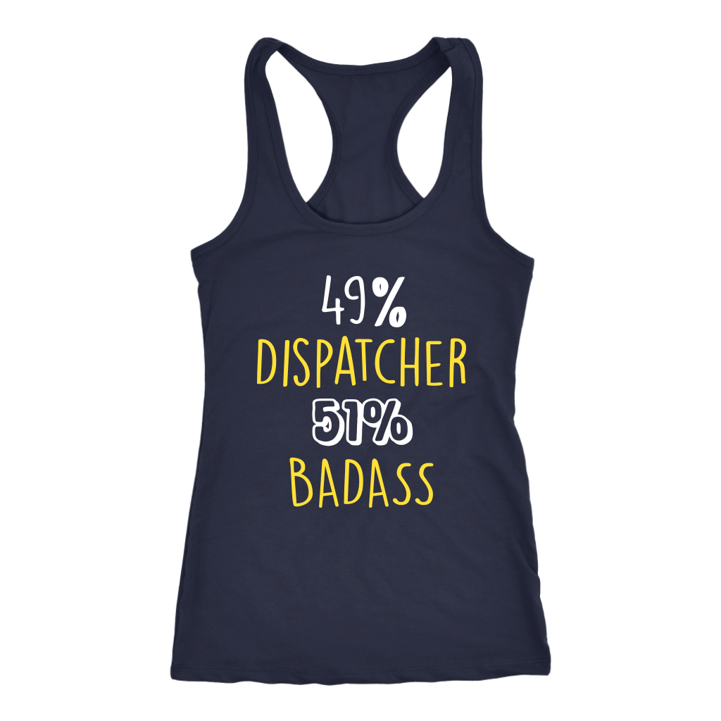 Dispatcher Gift,49% Dispatcher, Badass Woman's tank top, Racerback, Mens Tank top, Colleague gift, Profession, Summer Apparel