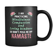 Don't piss me off Namaste