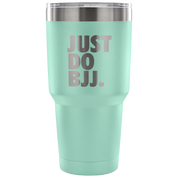 Just do BJJ Tumbler 30oz