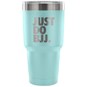 Just do BJJ Tumbler 30oz