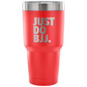 Just do BJJ Tumbler 30oz