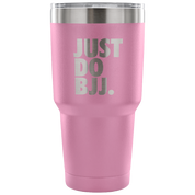 Just do BJJ Tumbler 30oz