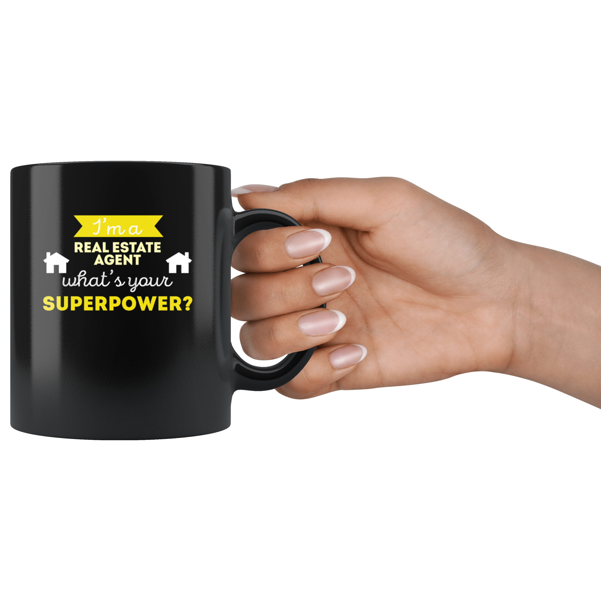 Coffee Mug - I'm a real estate agent what's your superpower?- Perfect Gift for Your Dad, Mom, Boyfriend, Girlfriend, or Friend -(11oz) Black