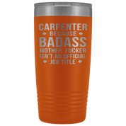 Carpenter Gift, Carpenter badass, Tumbler, Travel mug, Coffee Tumbler, 20oz