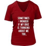 Cycling Sometimes I wonder if my bike is thinking about me too Gift, V-neck, Summer Apparel