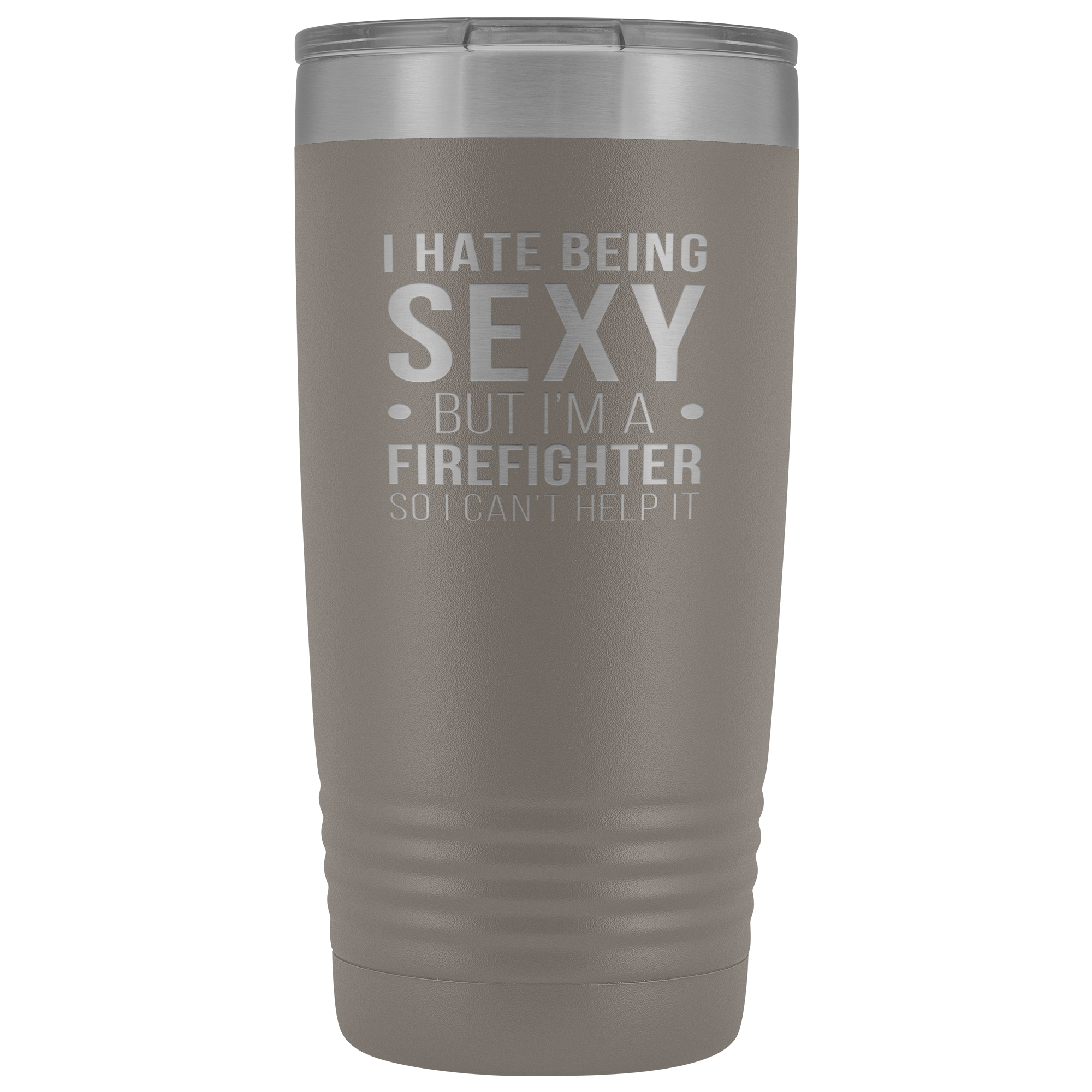 Firefighter Gift, I hate being sexy, but I'm an firefighter, so I can't help it, 20oz Tumbler, Travel mug, Coffee Tumbler, Tea Tumbler