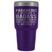 Paramedic Gift, Paramedic badass, 30oz Vacuum Tumbler, Travel mug, Coffee Tumbler, Present for Paramedic Colleague