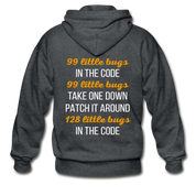 [SPOD] 99 little bugs in the code, 99 little bugs take one down patch it around, 128 little bugs in the code Unisex Zip Hoodie Programmers Gift - deep heather
