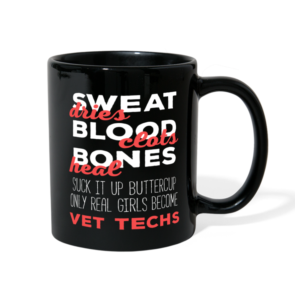 [SPOD] Veterinarian mug - Sweat dries bood clots bones heal suck it up buttercup only real girls become vet techs coffee mug Black (11oz) - black