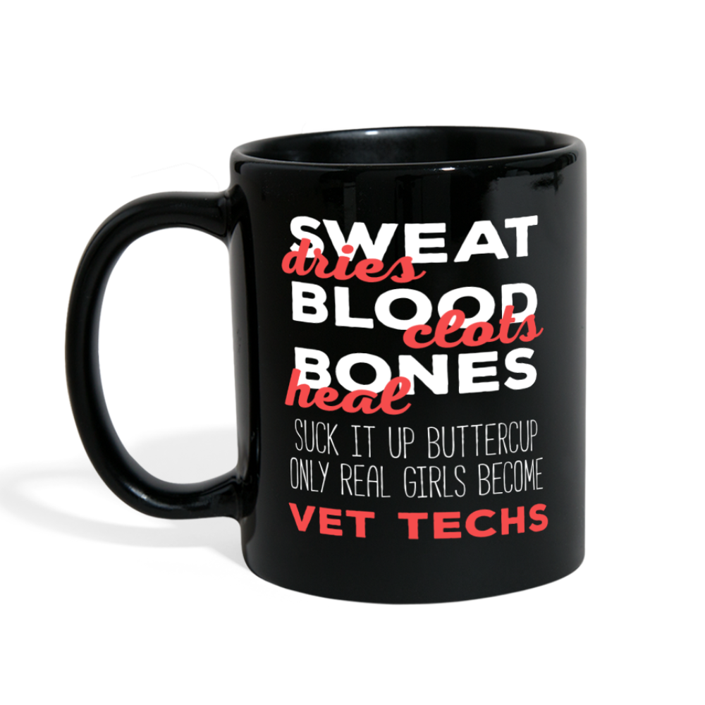[SPOD] Veterinarian mug - Sweat dries bood clots bones heal suck it up buttercup only real girls become vet techs coffee mug Black (11oz) - black
