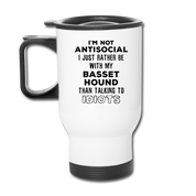 [SPOD] I'm Not Antisocial I Just Rather Be With My Basset Hound Than ..., 14oz Stainless Steel Coffee Mug, Basset Hound Gift Personalized mug - white