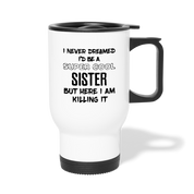 [SPOD[ I Never Dreamed I'd Be A Super Cool But Here I Am Killing It, 14oz Stainless Steel Coffee Mug, Sister Gift Personalized mug - white