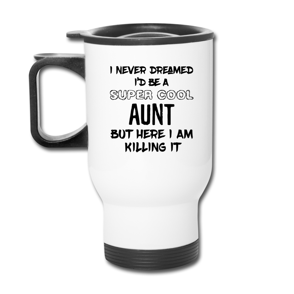 [SPOD] I Never Dreamed I'd Be A Super Cool But Here I Am Killing It, 14oz Stainless Steel Coffee Mug, Aunt Gift Personalized mug - white