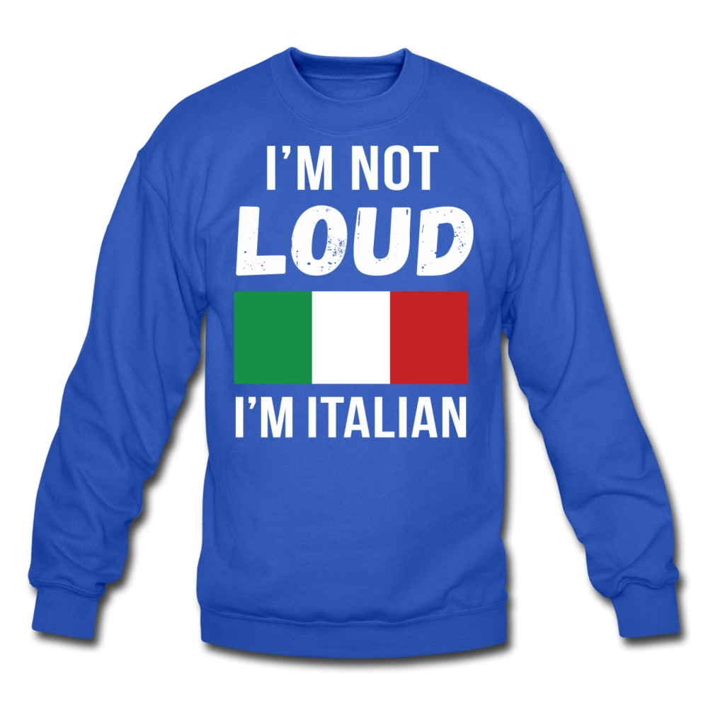 [SPOD]  Italian I'm not loud, I'm italian Gift, Crewneck - royal blue