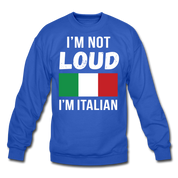 [SPOD]  Italian I'm not loud, I'm italian Gift, Crewneck - royal blue
