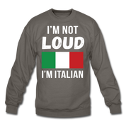 [SPOD]  Italian I'm not loud, I'm italian Gift, Crewneck - asphalt gray