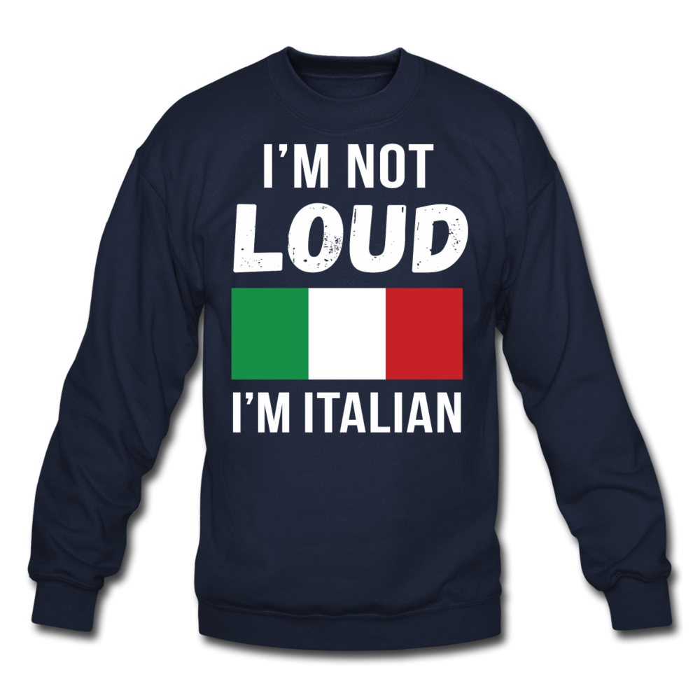 [SPOD]  Italian I'm not loud, I'm italian Gift, Crewneck - navy