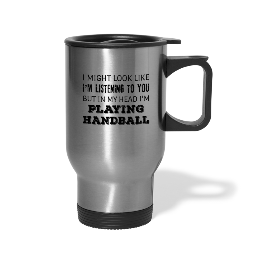 [SPOD] I Might Look Like I'm Listening But In My Head I'm Playing Handball, 14oz Stainless Steel Coffee Mug, Handball Gift Personalized mug - silver
