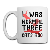 I was Normal Three Cats Ago Coffee/Tea Mug - white